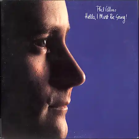 Phil Collins – Hello, I Must Be Going (1982) – Лицевая сторона пластинки